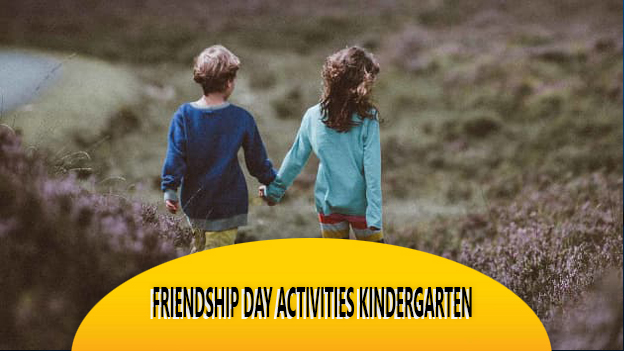 Friendship Day Activities Kindergarten