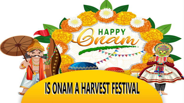 Is Onam A Harvest Festival