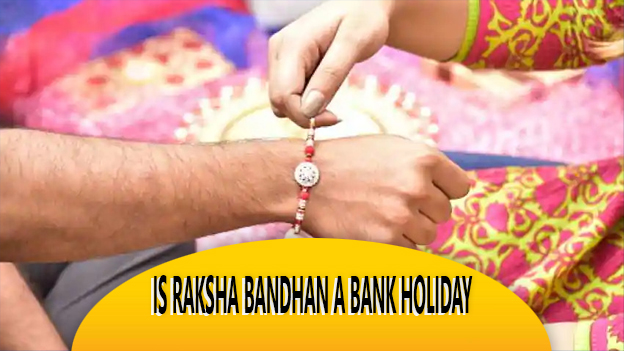 Is Raksha Bandhan A Bank Holiday