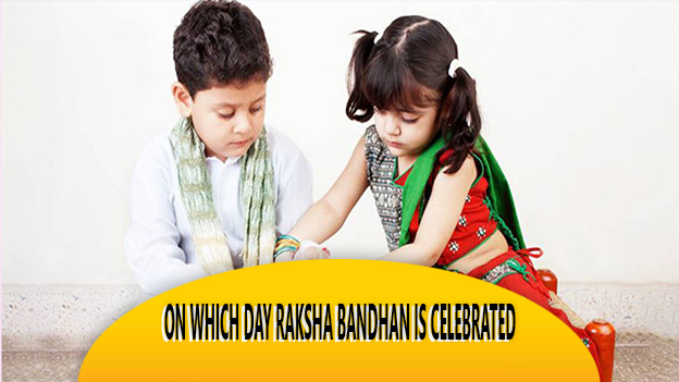 On Which Day Raksha Bandhan Is Celebrated