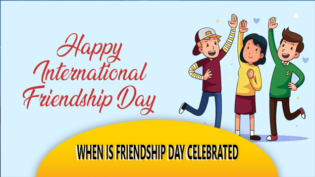 When Is Friendship Day Celebrated