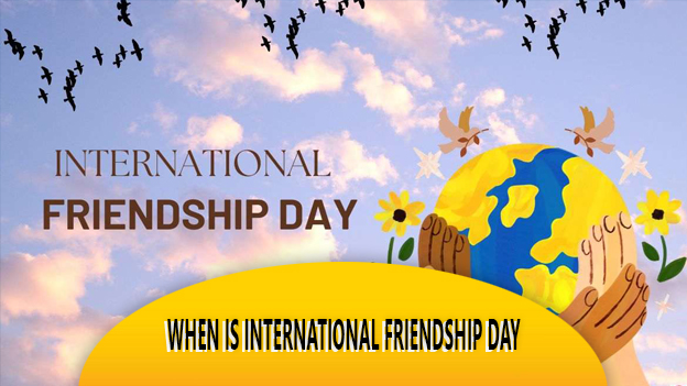 When Is International Friendship Day